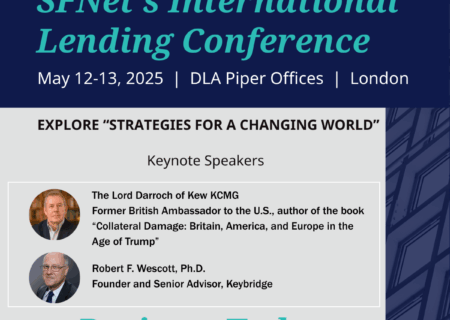 Navigating Change: A Preview of SFNet’s 2025 International Lending Conference